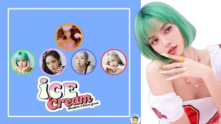 BLACKPINK×SELENA GOMEZ - ' ICE CREAM ' Lyrics Distribution 〔 Color Coded 〕| ORDERED INN