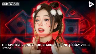 NONSTOP VINAHOUSE 2023 - SIÊU PHẨM - THE SPECTRE X UNITY (MIT REMIX) - KÍ SỰ NHẠC BAY VOL.3