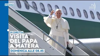 La visita di Papa Francesco a Matera - Domenica 25 settembre ore 8.45 su Tv2000