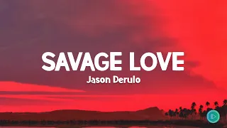 Jason Derulo - Savage Love (LYRICS) Jawsh 685