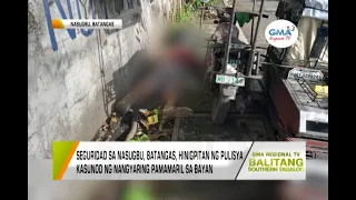 Balitang Southern Tagalog: Seguridad sa Nasugbu, Batangas, hinigpitan ng pulisya