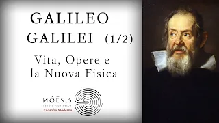 GALILEO GALILEI [1/2]: Vita, opere e la Nuova Fisica