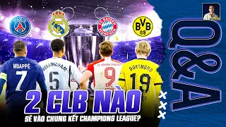 2 ĐỘI BÓNG NÀO SẼ LỌT VÀO CHUNG KẾT CHAMPIONS LEAGUE? | Q&A HỎI ĐÁP CÙNG BLV ANH QUÂN