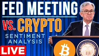 Fed Meeting vs. Crypto | LIVE! Sentiment Analysis