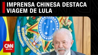 Imprensa chinesa destaca viagem de Lula ao país | CNN 360º