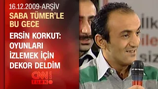 Ersin Korkut: "BKM'de teknisyen olarak çalışıyordum"- Saba Tümer'le Bu Gece - 16.12.2009