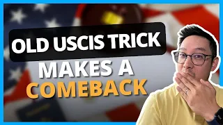 Old USCIS Trick That's Making a Comeback!