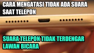 cara mengatasi telepon tidak ada suara | dan si penerima tidak mendengar suara kita