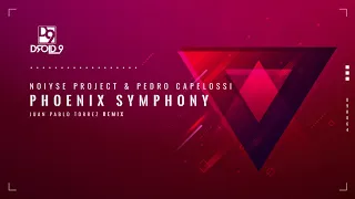 NOIYSE PROJECT & Pedro Capelossi - Phoenix Symphony (Juan Pablo Torrez Remix) [Droid9]