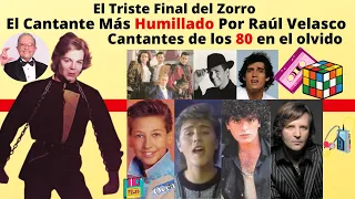 El triste Final de "El Zorro" en Cantante más humillado por Raúl Velasco y otros cantantes de los 80