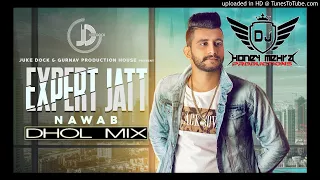 Expert Jatt Remix | Dholmix | Nawab | Dj Honey Mehra | Mista Baaz | Latest Punjabi Song 2018