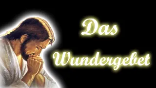 🙏DAS WUNDER GEBET AN JESUS CHRISTUS | Spricht täglich dieses Wunder Gebet und verändere dein Leben 🙏