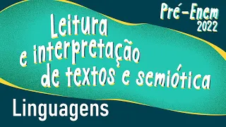 Pré Enem 2022 | Leitura e interpretação de textos e semiótica - Brasil Escola