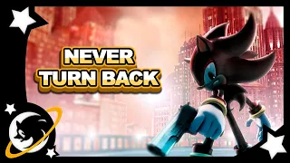 Never Turn Back | GMV Shadow the Hedgehog
