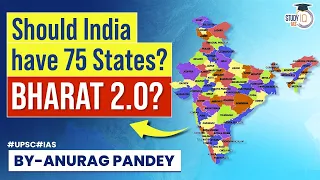 What if India has 75 States? | Should India have more States? | Bharat 2.0 | Reorganisation | UPSC