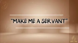 Make Me a Servant || Instrumental || Lyrics