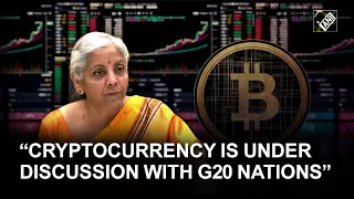 Cryptocurrency is under discussion with G20 nations: Union Finance Minister Sitharaman