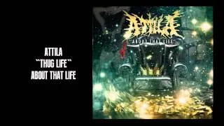 Attila - "Thug Life"