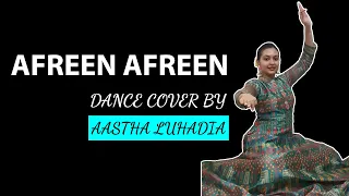 Afreen Afreen - Dance Cover by Aastha Luhadia