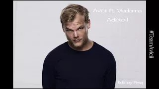 Avicii & Madonna - Addicted (The One That Got Away) Edit