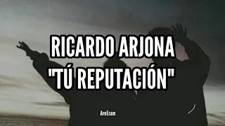 Tú reputación - Ricardo Arjona Lyrics /Letra