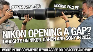 Is Nikon opening a huge gap from Canon and Sony? and if yes, then how?