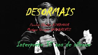 DESORMAIS - Charles AZNAVOUR - Interprète 35 ans de silence