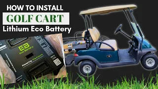 How to Install a Lithium Eco Battery in a Golf Cart | Club Car Precedent | Lead Acid Conversion