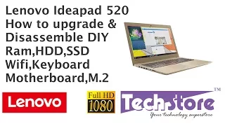 Lenovo Ideapad 520 : how to disassemble and upgrade ram ssd m 2 dvdwriter easy diy
