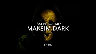 Maksim Dark | Essential Mix ( part 4 )