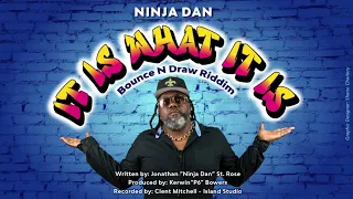 Ninja Dan aka Karma - It is what it is - ( Bounce & Draw Riddim )