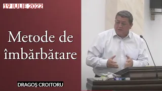 Dragoș Croitoru - Metode de îmbărbătare | PREDICĂ 2022