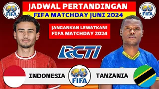Jadwal FIFA MATCHDAY 2024 - Indonesia vs Tanzania - Jadwal Timnas Indonesia Live RCTI