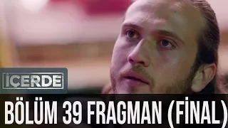 İçerde 39. Bölüm (Final) Fragman