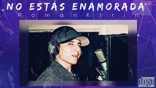 Románktrin-No estás enamorada