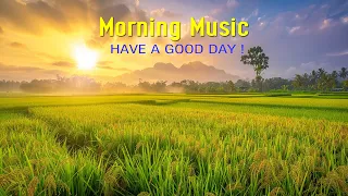 BEAUTIFUL GOOD MORNING MUSIC - Boost Positive Energy | Morning Meditation Music For Waking Up, Relax