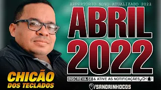 CHICÃO DOS TECLADOS - REPERTÓRIO NOVO ATUALIZADO ABRIL DE 2022