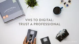 VHS To Digital: Trust A Professional