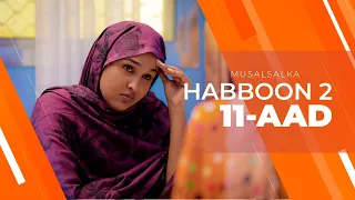 HABBOON S2 XALQADA 11-AAD | "HELLO HABBOON AABE"