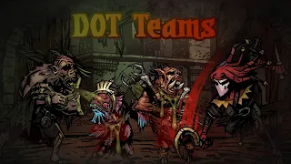 DOT Teams and You: Darkest Dungeon Guide