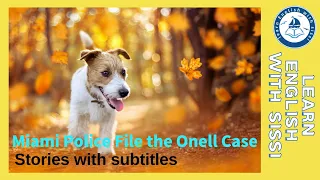 Learn English Through Story ★ Subtitles: Miami Police File the Onell Case.#learnenglish #audio