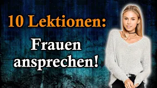 100 Frauen Ansprechen Lehrt Dich DIESE 10 Dinge!