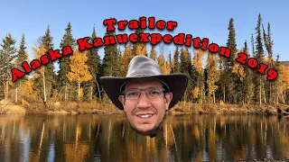 Trailer Alaska Kanuexpedition 2019 Beaver-Creek to Yukon