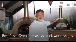 What is the best pizza oven, precast or steel, wood or gas?