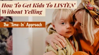 How To Get Kids To Listen Without Yelling | 'Time In' VS 'Time Out' - Positive Discipline | SJ STRUM