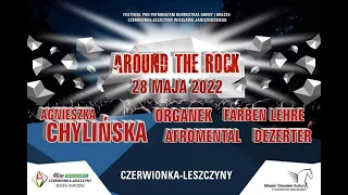 Around The Rock 2022 Chylińska/ Ørganek/ Dezerter