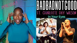 BADBADNOTGOOD ft. Charlotte Day Wilson In Your Eyes Reaction! | Jazz meets Soul - So Smooth