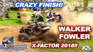 Walker Fowler X-Factor 2018 - 1st to 4th Crazy Finish!!