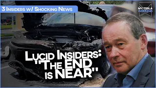 Lucid insiders say THE END IS NEAR!