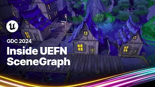 Inside UEFN Scene Graph | GDC 2024
